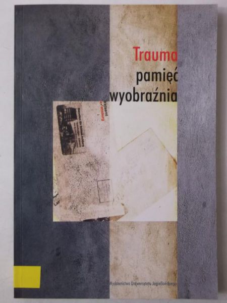Trauma, pamięć, wyobraźnia