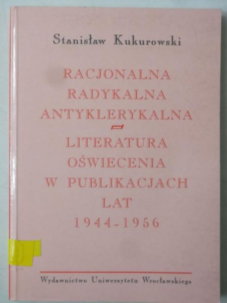 Racjonalna radykalna antyklerykalna literatura oświecenia w publikacjach lat 1944-1956