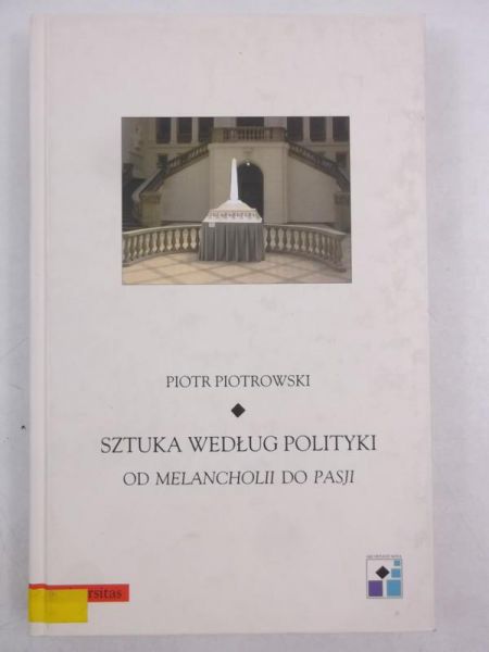owski  - Sztuka według polityki. Od melancholii do pasji