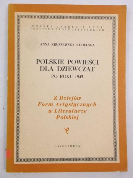 Kudelska Anna - Polskie powieści dla dziewcząt po roku 1945