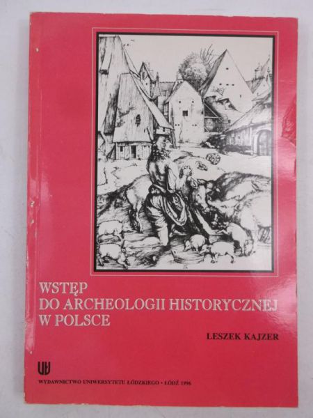 Wstęp do archeologii historycznej w Polsce