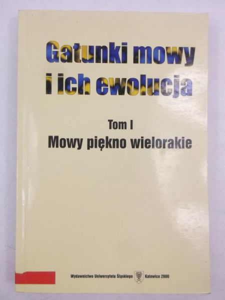 Gatunki mowy i ich ewolucja, tom I: Mowy piękno wielorakie