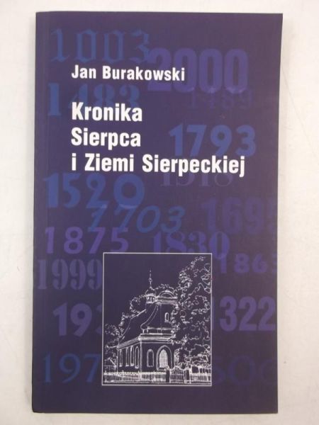 Burakowski Jan - Kronika Sierpca i Ziemi Sierpeckiej