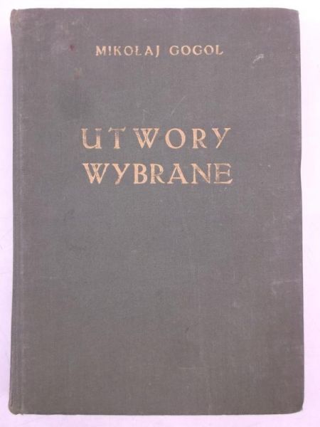 Gogol Mikołaj  - Utwory wybrane, t. I, 1950 r.