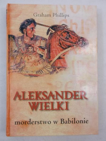 Aleksander Wielki. Morderstwo w Babilonie