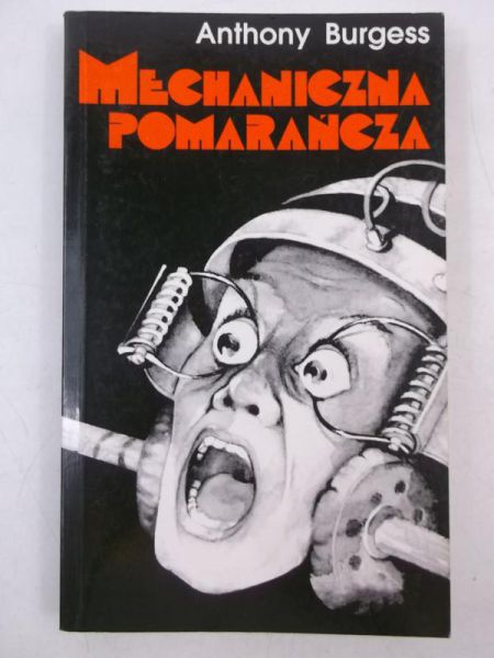 Burgess Anthony - Mechaniczna pomarańcza