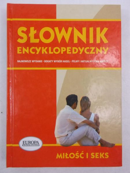 Lew-Starowicz Zbigniew - Słownik encyklopedyczny. Miłość i seks