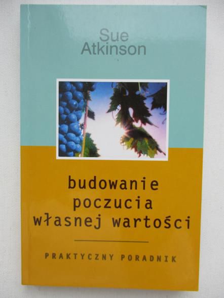 Atkinson Sue - Budowanie poczucia własnej wartości