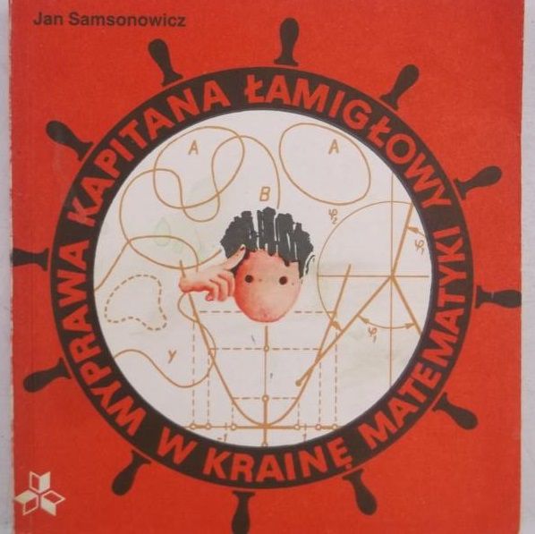 Samsonowicz Jan - Wyprawa kapitana łamigłowy w krainę matematyki