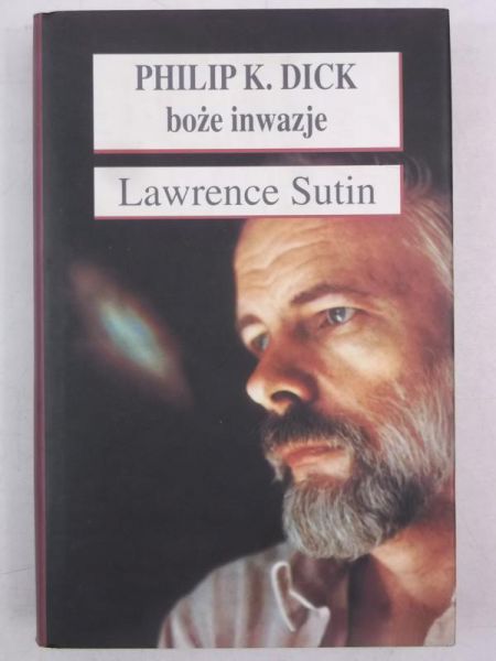 Philip K. Dick. Boże inwazje