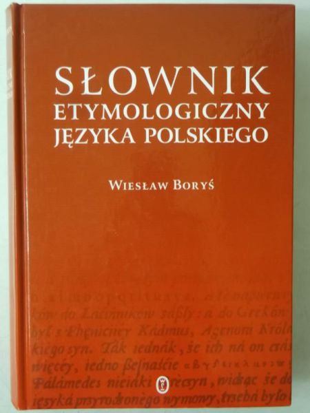 Boryś Wiesław - Słownik etymologiczny języka polskiego