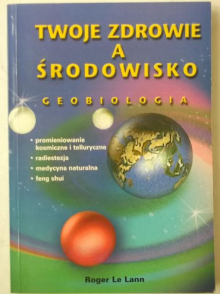 Twoje zdrowie a środowisko. Geobiologia