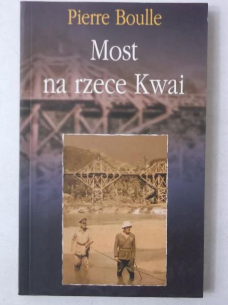 Boulle Pierre - Most na rzece Kwai