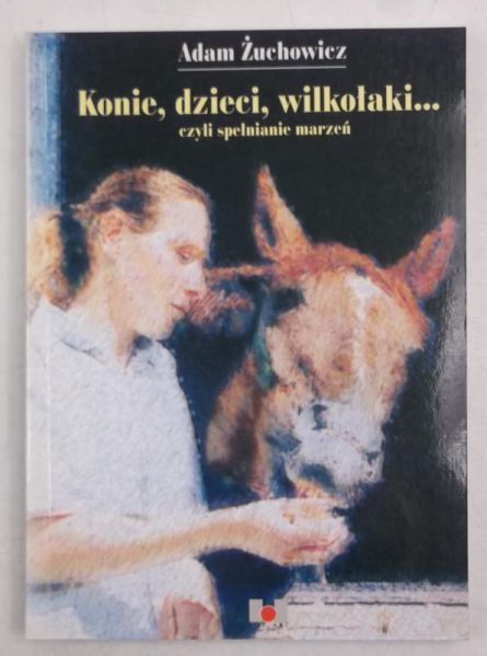 Konie, dzieci, wilkołaki…czyli spełnianie marzeń
