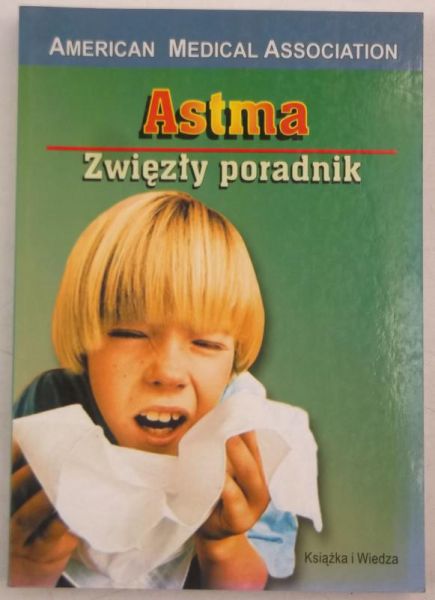 Wojtecki Zygmunt (red.) - Astma. Zwięzły poradnik
