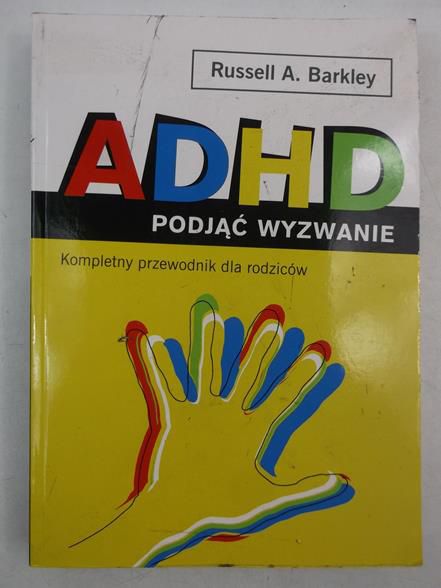 Barkley Russell A. - ADHD podjąć wyzwanie