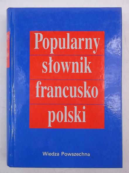 Sikora-Penazzi J., Sieroszewska K. - Popularny słownik francusko-polski