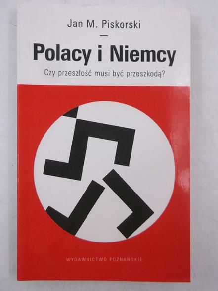 Polacy i Niemcy. Czy przeszłość musi być przeszkodą?