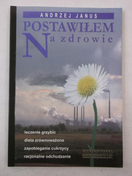 Janus Andrzej - Postawiłem na zdrowie