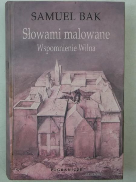 Słowami malowane. Wspomnienie Wilna