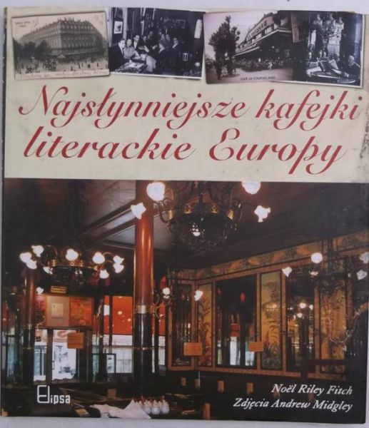 Fitch Noel Riley - Najsłynniejsze kafejki literackie Europy