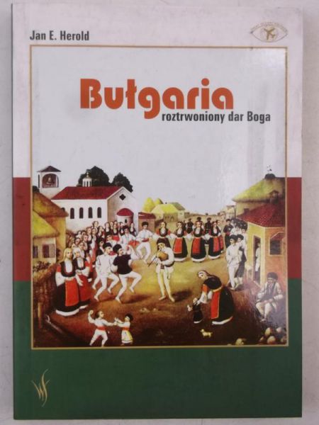 Bułgaria roztrwoniony dar Boga