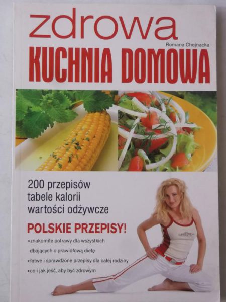 Chojnacka Romana  - Zdrowa kuchnia domowa
