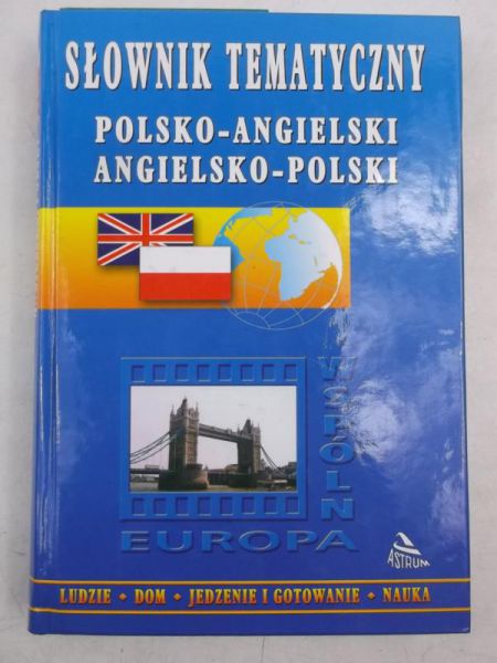 Słownik tematyczny. Polsko-angielski, angielsko-polski