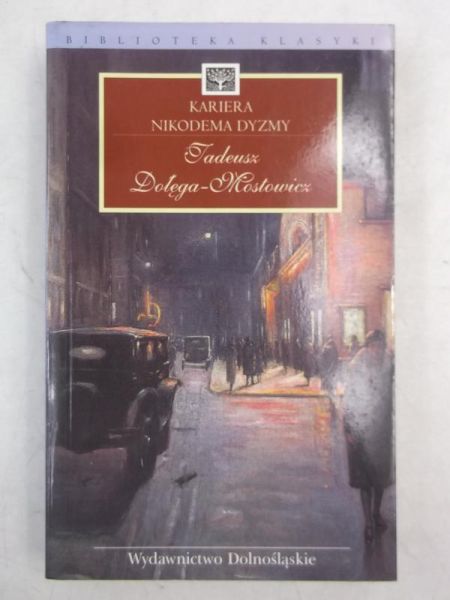 Dołęga-Mostowicz Tadeusz  -  Kariera Nikodema Dyzmy