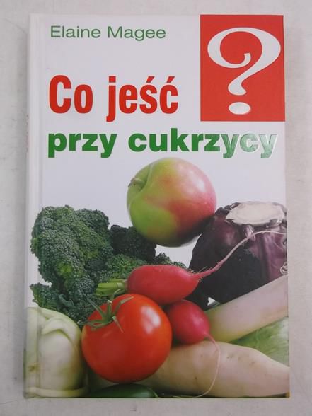 Magee Elaine - Co jeść przy cukrzycy?