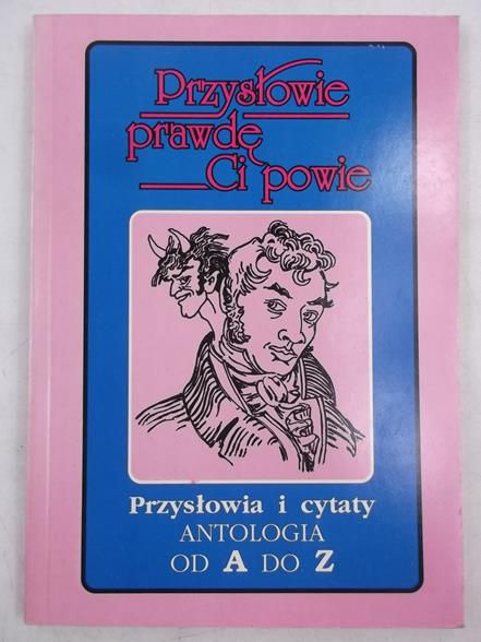 Przysłowie prawdę Ci powie