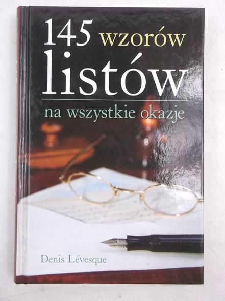 Levesque Denis - 145 wzorów listów na wszystkie okazje