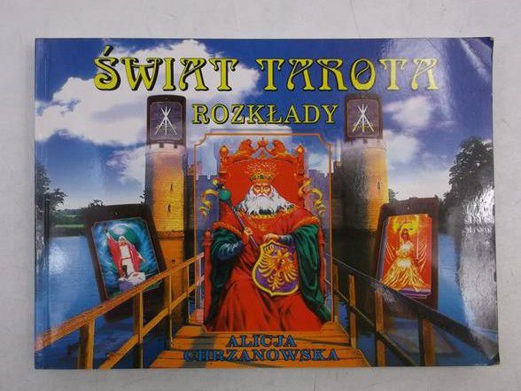 Chrzanowska Alicja - Świat tarota. Rozkłady