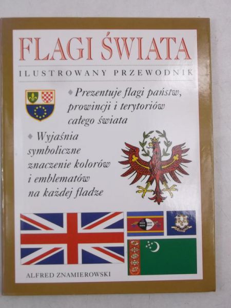 Flagi świata. Ilustrowany przewodnik