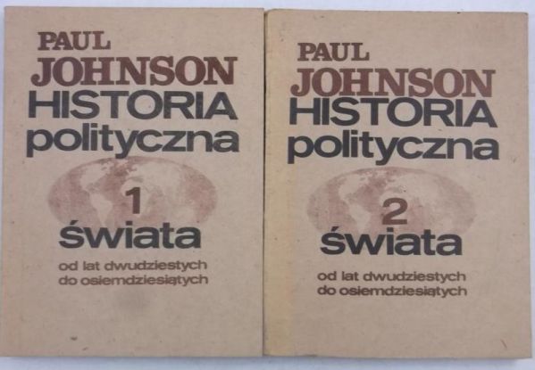 Johnson Paul - Historia polityczna świata, T. I-II