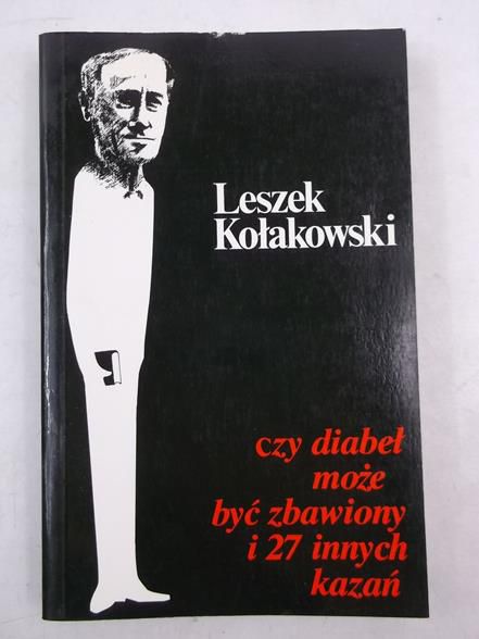 Kołakowski Leszek - Czy diabeł może być zbawiony i 27 innych kazań