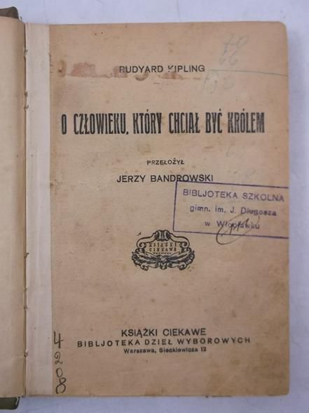 Kipling Rudyard - O człowieku, który chciał być królem, 1923 r.