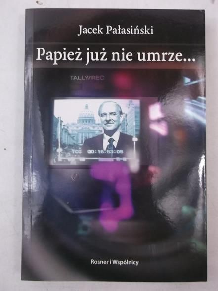 Papież już nie umrzre