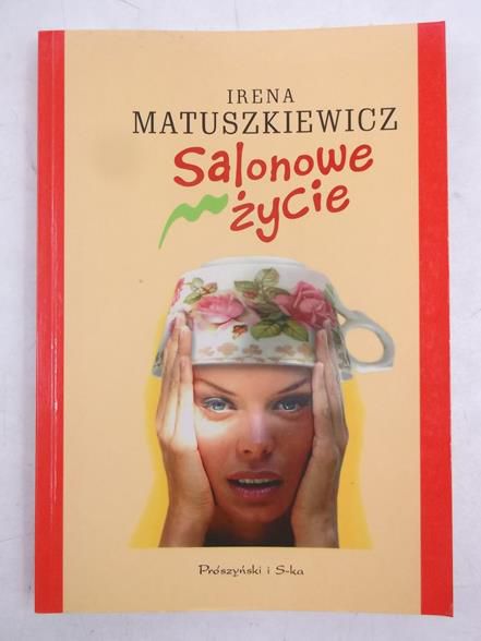 Matuszkiewicz Irena - Salonowe życie