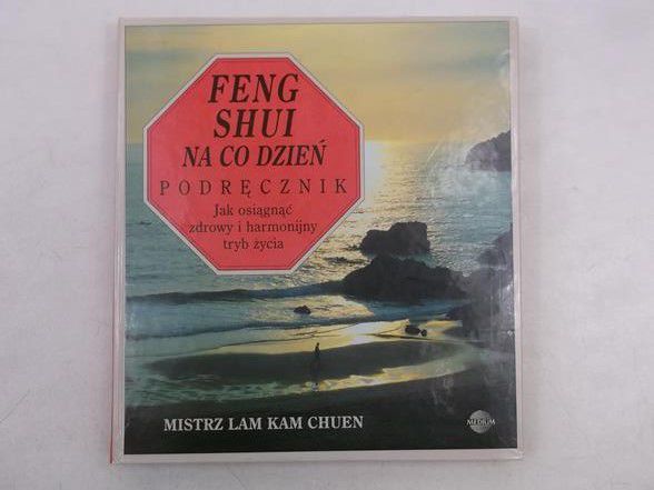 Chuen Lam Kam - Feng shui na co dzień