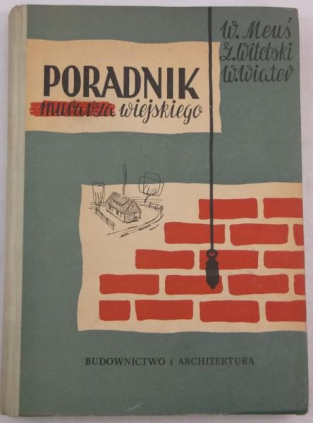 Meuś Władysław, Witebski Zdzisław,   - Poradnik murarza wiejskiego