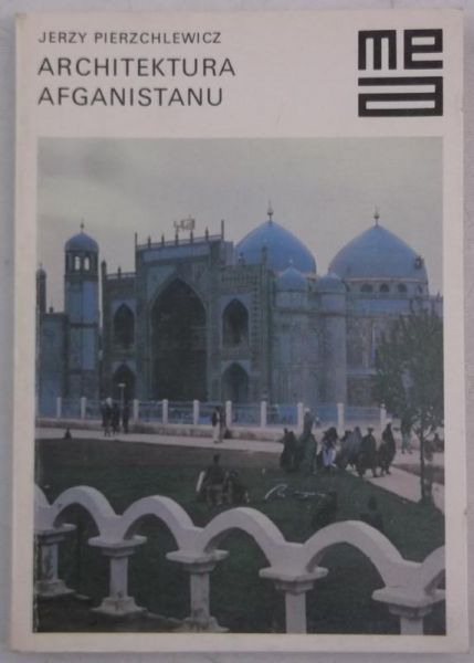 Pierzchlewicz Jerzy - Architektura Afganistanu