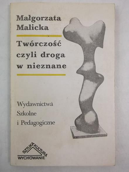 Twórczość czyli droga w nieznane