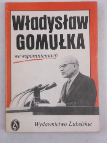 Władysław Gomułka we wspomnieniach