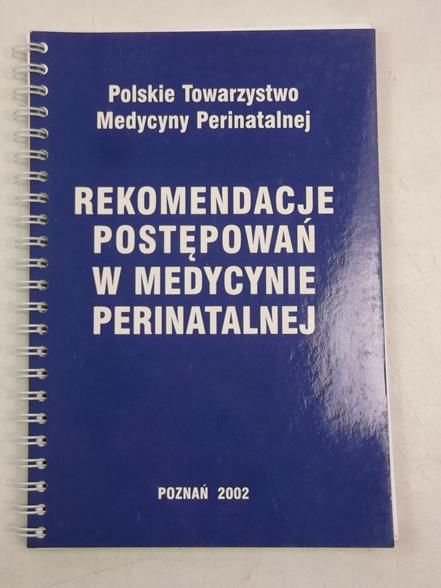 Gadzinowski Janusz (red.) - Rekomendacje postępowań w medycynie perinatalnej