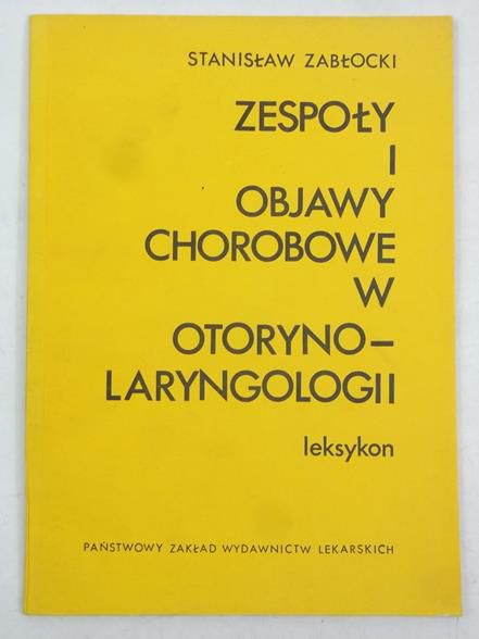 Zabłocki Stanisław - Zespoły i objawy chorobowe w otorynolaryngologii