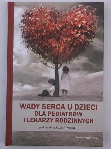 Wady serca u dzieci dla pediatrów i lekarzy rodzinnych