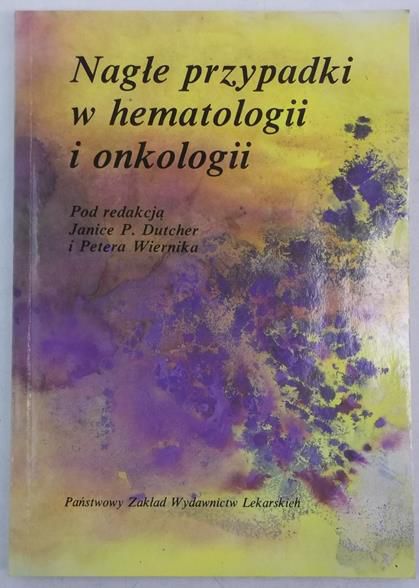 Dutcher Janice P. - Nagłe przypadki w hematologii i onkologii