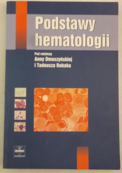 Dmoszyńska Anna (red.) - Podstawy hematologii