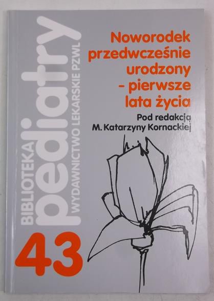Noworodek przedwcześnie urodzony-pierwsze lata życia